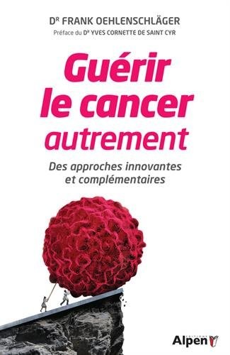 Guérir le cancer autrement