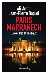 Paris-Marrakech: Luxe, pouvoir et réseaux