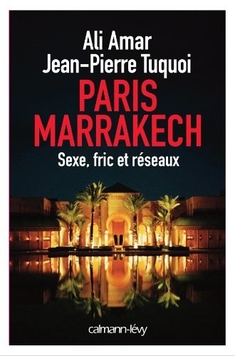 Paris-Marrakech: Luxe, pouvoir et réseaux