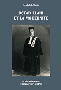 Ostad Elahi et la modernité. Droit, philosophie et magistrature en Iran, tome 2