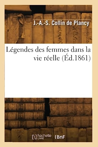 Légendes des femmes dans la vie réelle (Éd.1861)