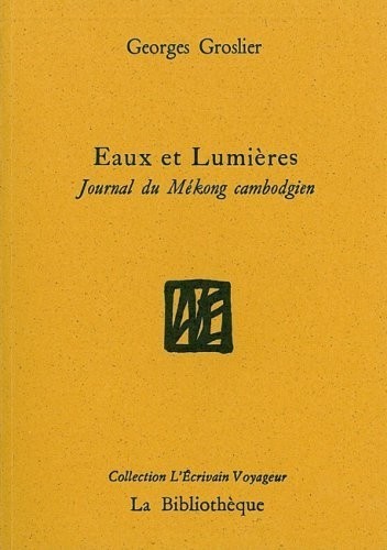 Eaux et Lumières : Journal du Mékong cambodgien