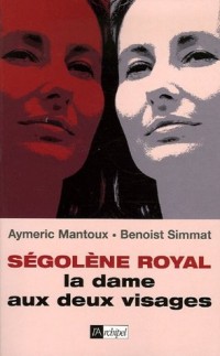 Ségolène Royal : La dame aux deux visages