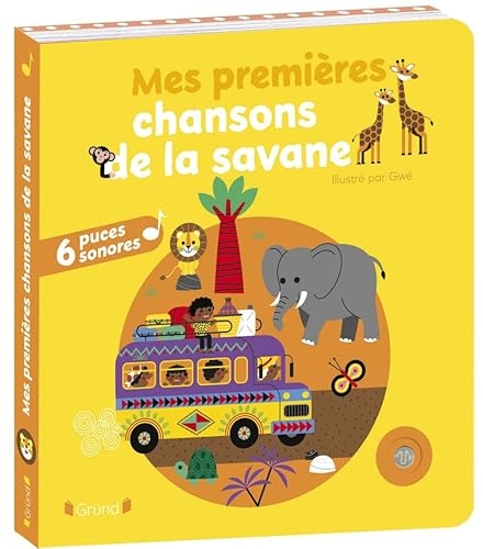 Mes premières chansons de la savane – Livre sonore et d'éveil avec 6 puces sonores – Bébé dès 6 mois