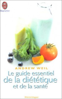 Le Guide essentiel de la diététique et de la santé