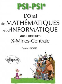 L'Oral de Mathématiques & d'Informatique X-Mines Centrale Filiere PSI-PSI*