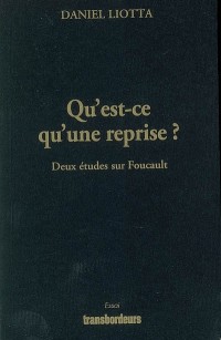 Qu'est-ce qu'une reprise ? : Deux études sur Foucault