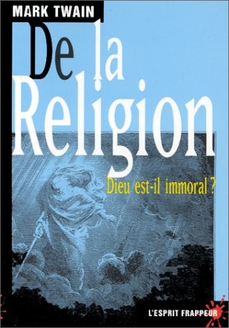 De la Religion. Dieu est-il immoral ?