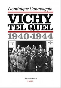 Vichy tel quel (1940-1944)