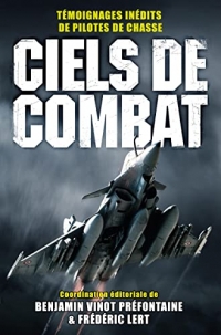 Ciels de combat: Témoignage de pilotes de chasse