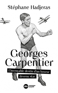 Georges Carpentier: L'incroyable destin d'un boxeur devenu star