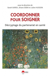 Coordonner pour soigner: Décryptage du partenariat en santé