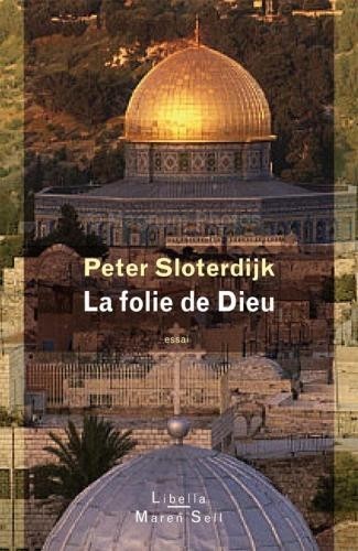 La folie de Dieu : Du combat des trois monothéismes [9782355800146]