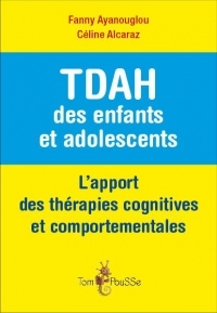 Tdah des Enfants et Adolescents : l'Apport des Therapies Cognitives et Comportementales