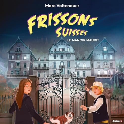 Frissons suisses - Le manoir maudit