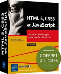 HTML5, CSS3 et JavaScript: Coffret en 2 volumes : Apprenez à développer votre interface Front End