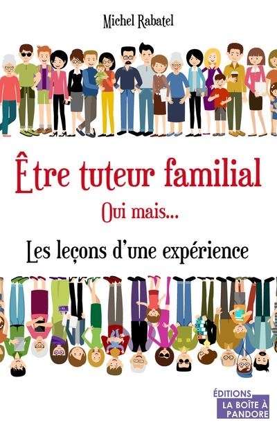 Etre tuteur familial, oui mais... Les leçons d'une expérience