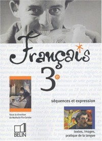 Français, 3e : Séquences et expression