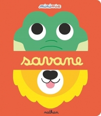 Savane - Collection Minimix - Un livre à manipuler pour découvrir les animaux sauvages (dès 1 an)