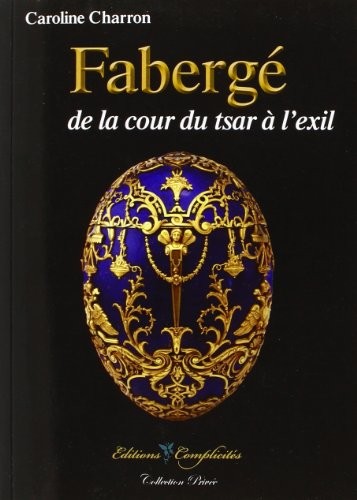 Fabergé : de la cour du tsar à l'exil