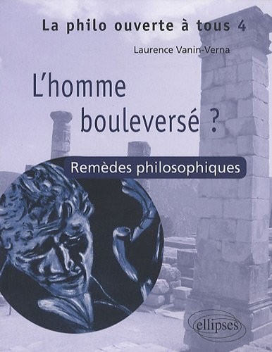 Homme Bouleverse? Remèdes Philosophiques