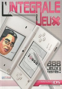 Integrale des Jeux: Nintendo DS (l') Vol.1