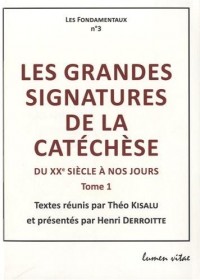 Les grandes signatures de la catéchèse : Tome 1 : Du XXe siècle à nos jours