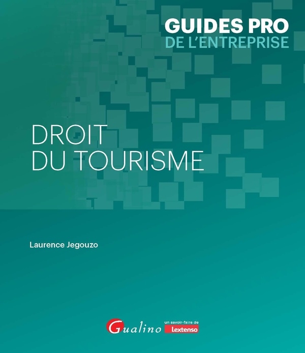 Droit du tourisme: Réglementation, enjeux juridique et économique et tourisme durable