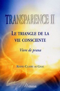 Transparence II - Le Triangle de la Vie Consciente, Vivre de prana