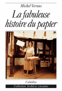 La fabuleuse histoire du papier