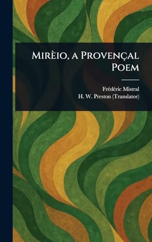 Mirèio, a Provençal Poem [9781023479615]