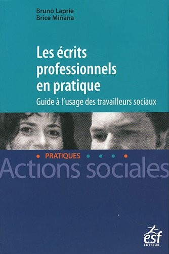 Les écrits professionnels en pratique : Guide à l'usage des travailleurs sociaux