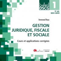 DSCG 1 - GESTION JURIDIQUE FISCALE ET SOCIALE 2E ED: COURS ET APPLICATIONS CORRIGEES