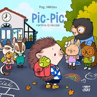 Pic-Pic le choupisson - Pic-Pic rentre à l'école - Album - Rentrée en maternelle - Dès 2 ans et demi