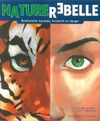 Nature rebelle : Biodiversité menacée, humanité en danger