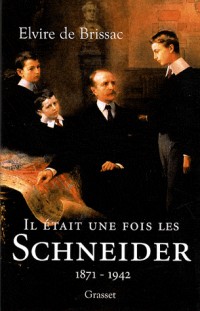 Il était une fois les Schneider (1871-1942)