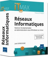 Réseaux Informatiques : Théorie et Pratique (2 livres en 1) - Notions fondamentales et Administration sous Windows ou Linux