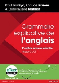 Grammaire explicative de l'anglais 4e édition revue et enrichie, niveaux C1/C2 + eText version enrichie