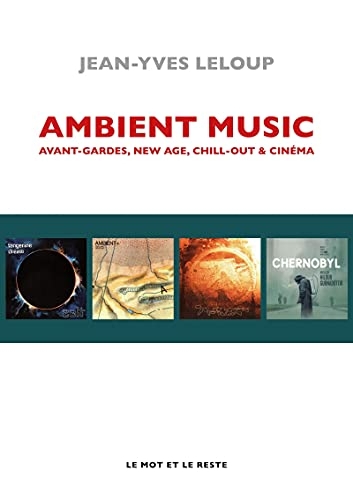 Ambient Music - De Brian Eno à Hollywood