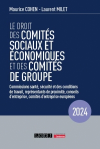 Le droit des comités sociaux et économiques et des comités de groupe (CSE), 19e édition: Commissions santé, sécurité et des conditions de travail, ... comités d'entreprise européens (2024)
