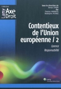 Contentieux de l'Union européenne - 2: Carence. Responsabilité.