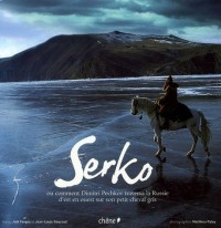 Serko : Ou comment Dimitri Pechkov traversa la Russie d'est en ouest sur son petit cheval gris