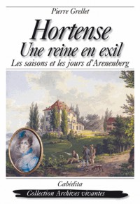 Hortense, une Reine en Exil