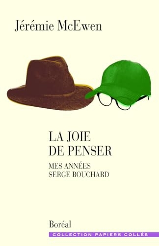 La joie de penser - Mes années Serge Bouchard