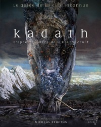 Kadath, le guide de la cité Inconnue - D'après l'oeuvre de H.P. Lovecraft