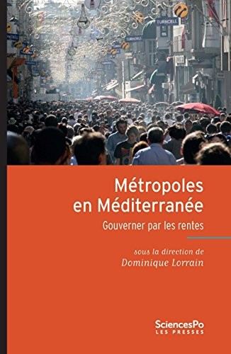 Métropoles en Méditerranée : Gouverner par les rentes