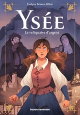 Ysée, Tome 01: Ysée T01 - Le reliquaire d'argent (poche NE)