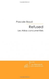 Refused: Les Aléas Concurrentiels