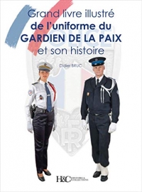 LE GRAND LIVRE DES UNIFORMES DES GARDIENS DE LA PAIX