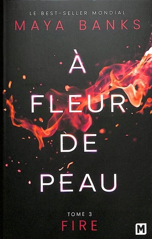 À Fleur de peau, T3 : Fire